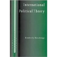 International Political Theory Vol. 5 : Rethinking Ethics in a Global Era by Kimberly Hutchings, 9780761955153