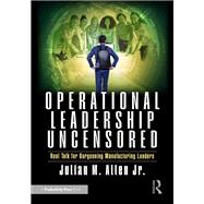Operational Leadership Uncensored by Julian M. Allen Jr., 9781041195153