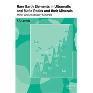 Rare Earth Elements in Ultramafic and Mafic Rocks and their Minerals: Minor and Accessory Minerals by Lesnov; Felix P., 9781138075153