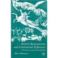 British Romanticism and Continental Influences by Mortensen, Peter, 9781403915153