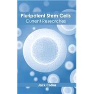 Pluripotent Stem Cells: Current Researches by Collins, Jack, 9781632395153