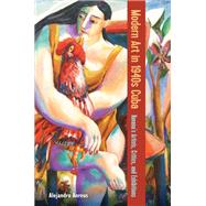 Modern Art in 1940s Cuba by Alejandro Anreus, 9781683405153