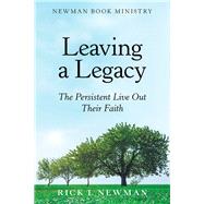 Leaving a Legacy by Newman, Rick L., 9781973645153