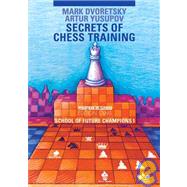 Secrets of Chess Training School of Future Chess Champions 1 by Dvoretsky, Mark; Yusupov, Artur, 9783283005153