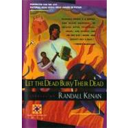 Let the Dead Bury Their Dead by Kenan, Randall, 9780156505154