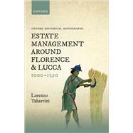 Estate Management around Florence and Lucca 1000-1250 by Tabarrini, Lorenzo, 9780198875154