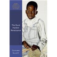 The Rural Harlem Renaissance by Elliott, Chiyuma, 9780198945154