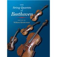 The String Quartets of Beethoven by Kinderman, William, 9780252085154