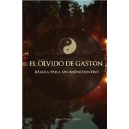 El olvido de gastn / Forgetting Gaston by Peralta, Andrs Ceferino; Peralta, Laura Guadalupe, 9781502455154