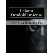 Lejano / Desdoblamiento/ Far Away / Split Personalities by Duque, David Calleja, 9781523245154