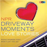 Npr Driveway Moments Love Stories by Npr (National Public Radio), 9781622315154