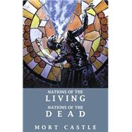 Nations of the Living, Nations of the Dead by Castle, Mort, 9781894815154