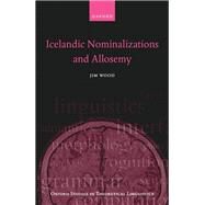 Icelandic Nominalizations and Allosemy by Wood, Jim, 9780198865155