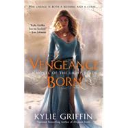 Vengeance Born by Griffin, Kylie, 9780425255155