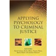 Applying Psychology to Criminal Justice by Carson, David; Milne, Rebecca; Pakes, Francis; Shalev, Karen; Shawyer, Andrea, 9780470015155