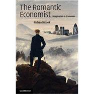 The Romantic Economist: Imagination in Economics by Richard Bronk, 9780521735155