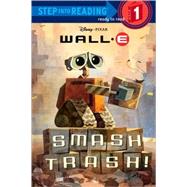 Smash Trash! (Disney/Pixar WALL-E) by RH DISNEYRH DISNEY, 9780736425155