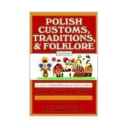 Polish Customs, Traditions and Folklore by Knab, Sophie Hodorowicz, 9780781805155