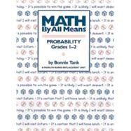 Math By All Means: Probability, Grades 1-2 by Tank, Bonnie, 9780941355155