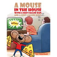 A Mouse in the House with a Man Called Dan and a Gent Called Kent by Joe Southall, 9781035855155