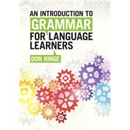 An Introduction to Grammar for Language Learners by Ringe, Don, 9781108425155