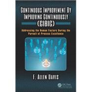 Continuous Improvement by Improving Continuously (CIBIC) by Davis, F. Allen, 9781138745155