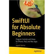 Swiftui for Absolute Beginners by Varma, Jayant, 9781484255155