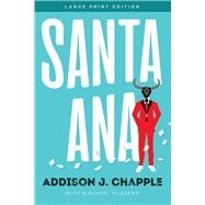 Santa Ana by Chapple, Addison J.; Flanery, Rachael, 9781646305155