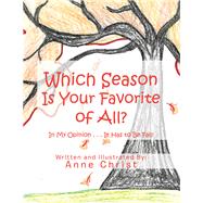 Which Season Is Your Favorite of All? by Christ, Anne, 9781984515155