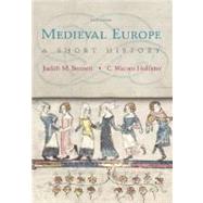 Medieval Europe : A Short History by Hollister, C. Warren; Bennett, Judith, 9780072955156