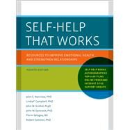 Self-Help That Works Resources to Improve Emotional Health and Strengthen Relationships by Norcross, John C.; Campbell, Linda F.; Grohol, John M.; Santrock, John W.; Selagea, Florin; Sommer, Robert, 9780199915156