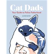 Cat Dads Figuring out Feline Fatherhood by Davies, Alison, 9780711285156