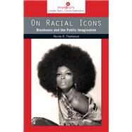 On Racial Icons by Fleetwood, Nicole R., 9780813565156