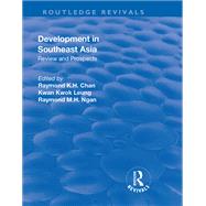 Development in Southeast Asia: Review and Prospects by Leung,Kwan Kwok;Chan,Raymond K, 9781138735156