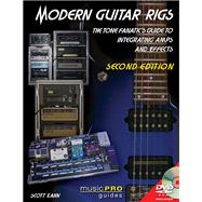 Modern Guitar Rigs The Tone Fanatic's Guide to Integrating Amps and Effects by Kahn, Scott, 9781480355156