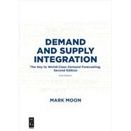 Demand and Supply Integration by Moon, Mark A., 9781501515156