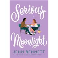 Serious Moonlight by Bennett, Jenn, 9781534425156