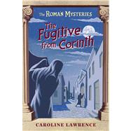 The Fugitive from Corinth by Lawrence, Caroline, 9781842555156