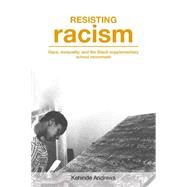 Resisting Racism : Race, Inequality and the Black Supplementary School Movement by Andrews, Kehinde, 9781858565156