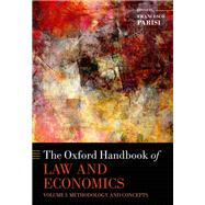 The Oxford Handbook of Law and Economics Volume I: Methodology and Concepts by Parisi, Francesco, 9780198845157
