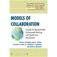 Models of Collaboration,Seaburn, David B; Lorenz,...,9780465075157