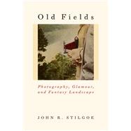 Old Fields by Stilgoe, John R., 9780813935157