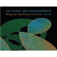 Art, Peace, and Transcendence by Re, Paul; Shair, Fredrick H., 9780826355157