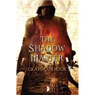 The Shadow Master by Cormick, Craig; Stone, Steve, 9780857665157