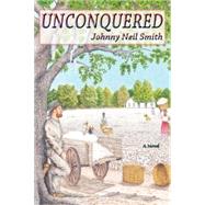 Unconquered by Smith, Johnny Neil, 9780865345157
