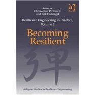 Resilience Engineering in Practice, Volume 2: Becoming Resilient by Nemeth,Christopher P., 9781472425157