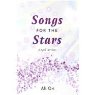 Songs For The Stars Angel Artists by Ori, Ali, 9798350945157