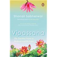 Vipassana The Indian Way to be Happy and Mindful by Sabherwal, Shonali, 9780143455158