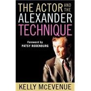 The Actor and the Alexander Technique by McEvenue, Kelly; Rodenburg, Patsy, 9780312295158
