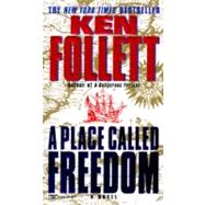 Place Called Freedom by FOLLETT, KEN, 9780449225158